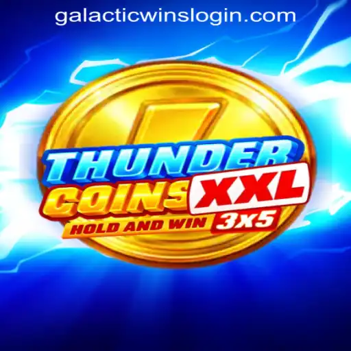 Exploring the Thrills of ThunderCoinsXxl at Galactic Wins Online Casino